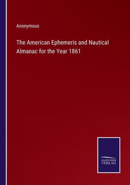 the American Ephemeris and Nautical Almanac for Year 1861