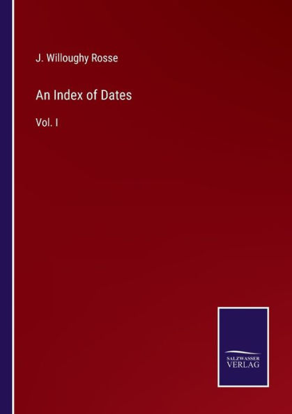 An Index of Dates: Vol. I