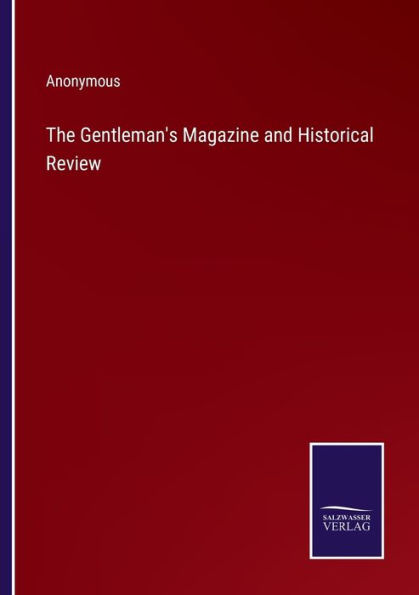 The Gentleman's Magazine and Historical Review