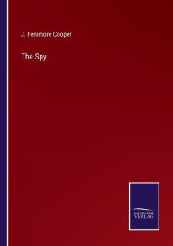 Title: The Spy, Author: J. Fenimore Cooper