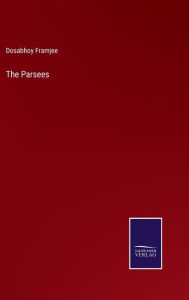 Title: The Parsees, Author: Dosabhoy Framjee