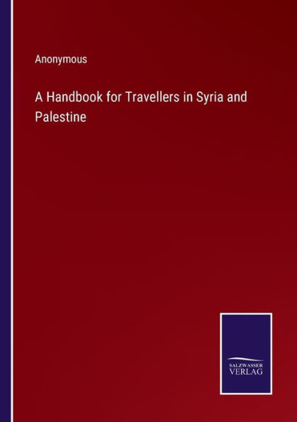 A Handbook for Travellers Syria and Palestine