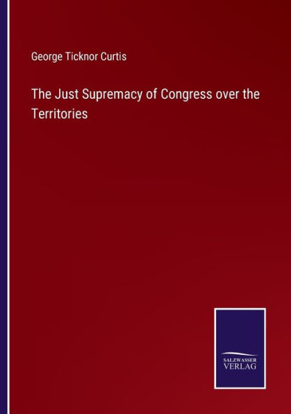 the Just Supremacy of Congress over Territories
