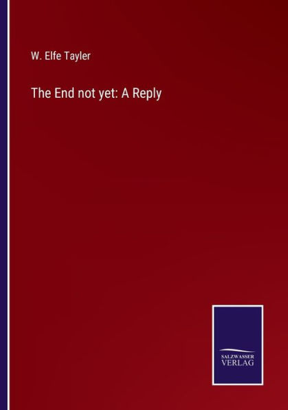 The End not yet: A Reply