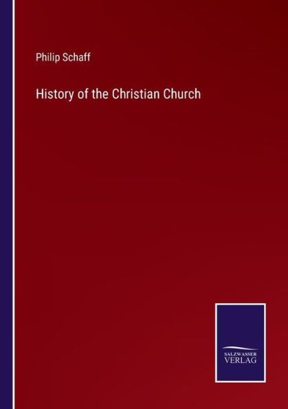 History Of The Christian Church By Philip Schaff, Paperback | Barnes ...