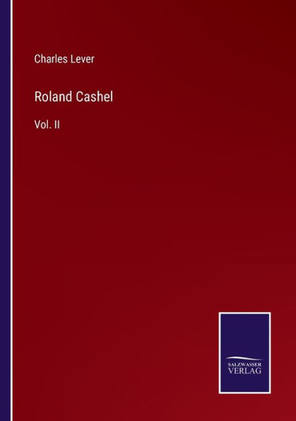 Roland Cashel: Vol. II