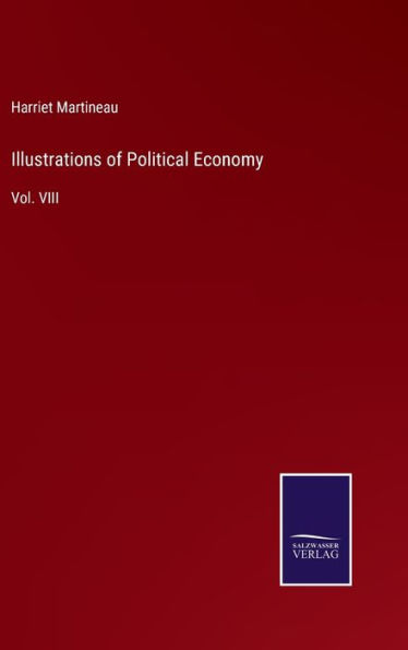 Illustrations of Political Economy: Vol. VIII