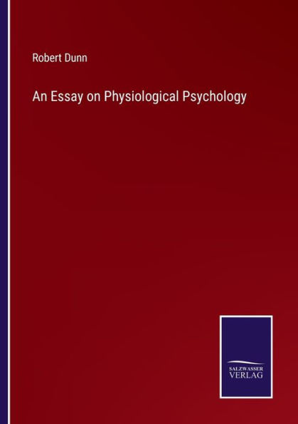 An Essay on Physiological Psychology