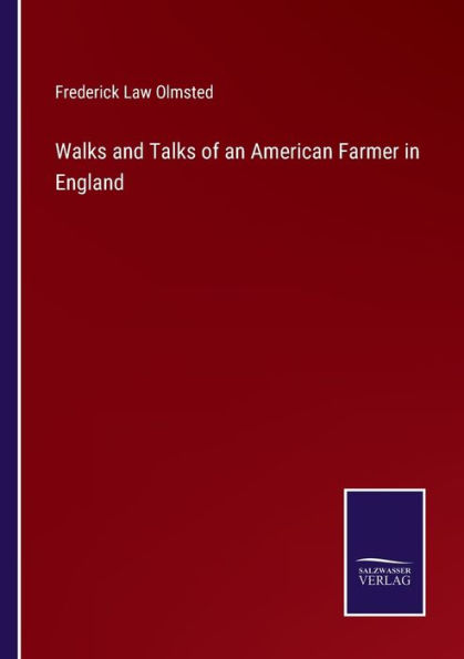 Walks and Talks of an American Farmer England