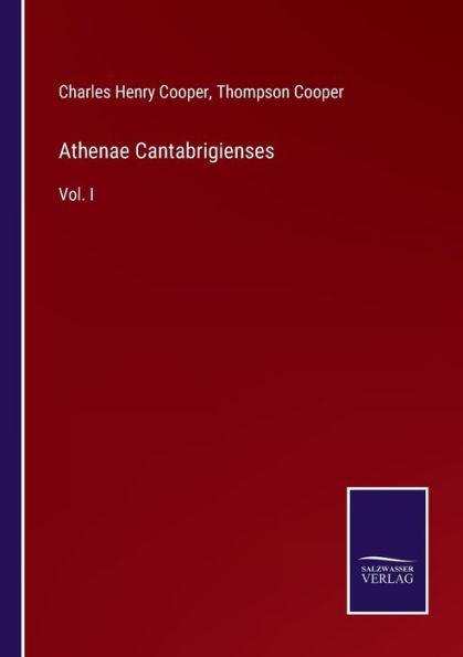 Athenae Cantabrigienses: Vol. I
