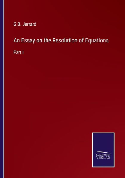 An Essay on the Resolution of Equations: Part I
