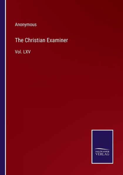 The Christian Examiner: Vol. LXV