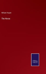 Title: The Horse, Author: William Youatt