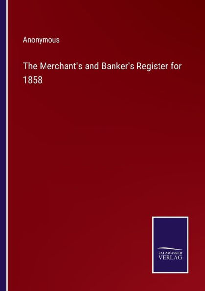 The Merchant's and Banker's Register for 1858