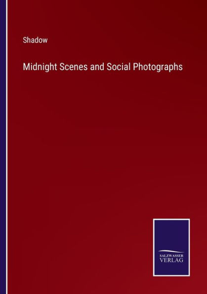 Midnight Scenes and Social Photographs