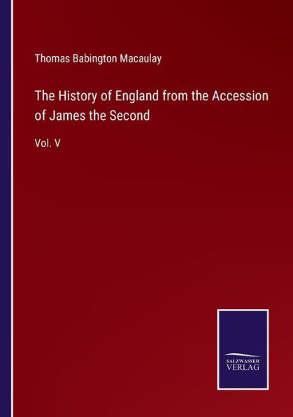 the History of England from Accession James Second: Vol. V
