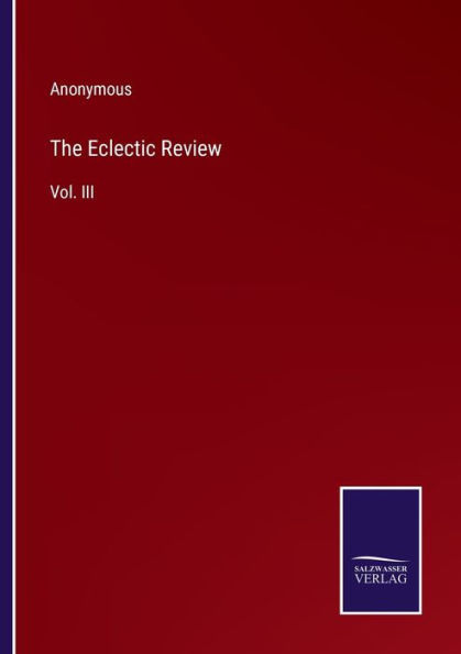 The Eclectic Review: Vol. III