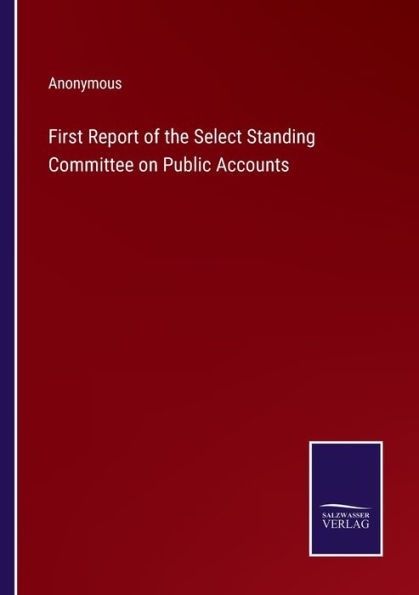 First Report of the Select Standing Committee on Public Accounts