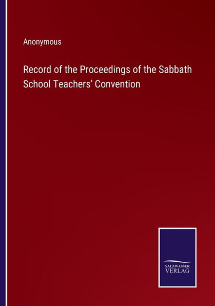 Record of the Proceedings Sabbath School Teachers' Convention
