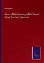 Record of the Proceedings of the Sabbath School Teachers' Convention