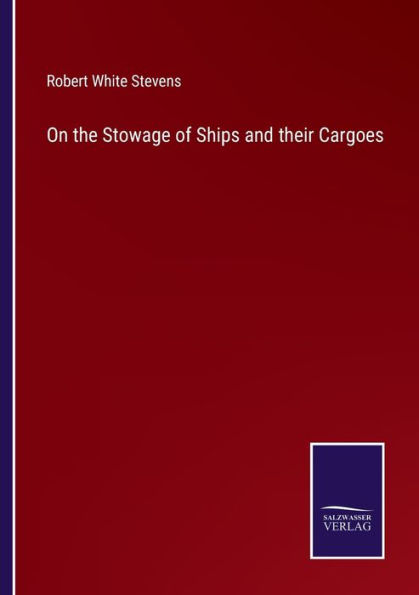 On the Stowage of Ships and their Cargoes