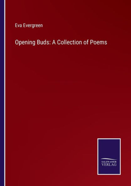 Opening Buds: A Collection of Poems