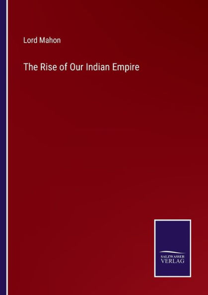 The Rise of Our Indian Empire