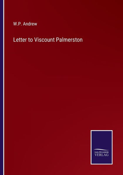 Letter to Viscount Palmerston