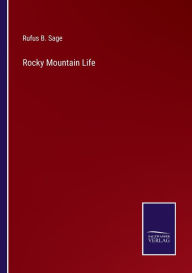 Title: Rocky Mountain Life, Author: Rufus B Sage