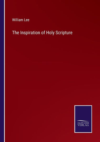 The Inspiration of Holy Scripture