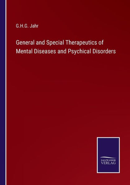 General and Special Therapeutics of Mental Diseases Psychical Disorders