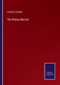 Title: The Widow Married, Author: Frances Trollope