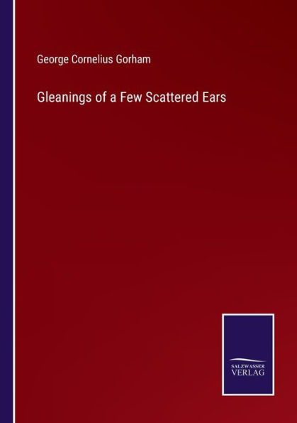 Gleanings of a Few Scattered Ears