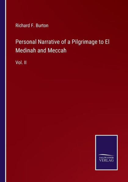 Personal Narrative of a Pilgrimage to El Medinah and Meccah: Vol. II