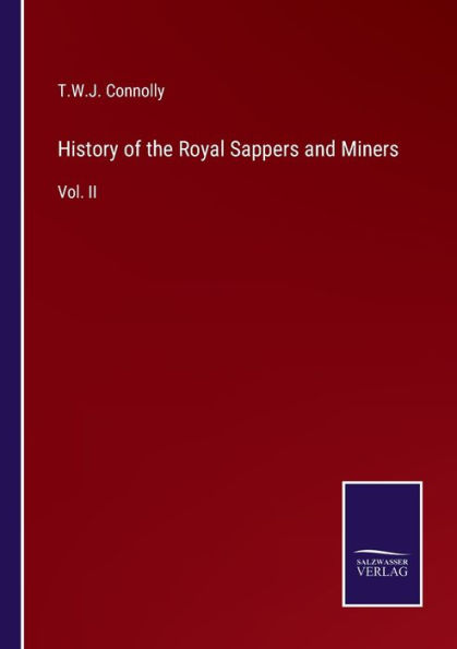 History of the Royal Sappers and Miners: Vol. II