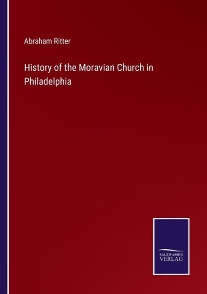 History of the Moravian Church Philadelphia