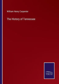 Title: The History of Tennessee, Author: William Henry Carpenter