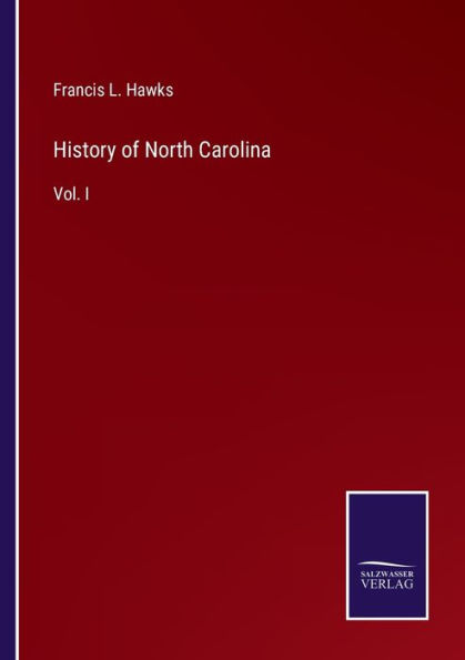 History of North Carolina: Vol. I