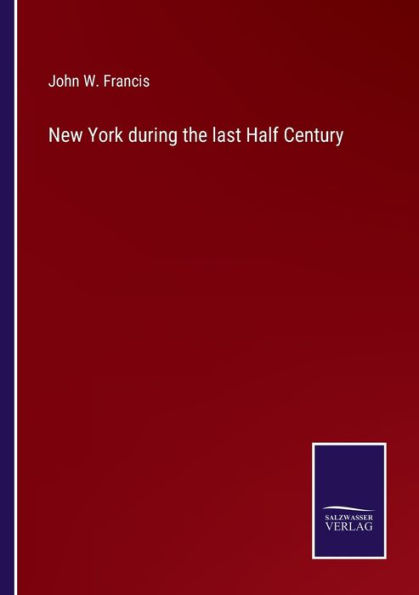 New York during the last Half Century