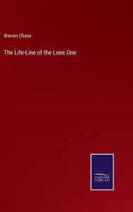 Title: The Life-Line of the Lone One, Author: Warren Chase