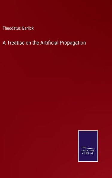 A Treatise on the Artificial Propagation