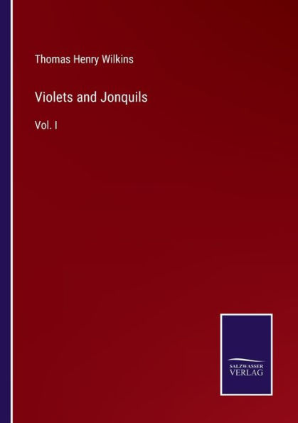 Violets and Jonquils: Vol. I