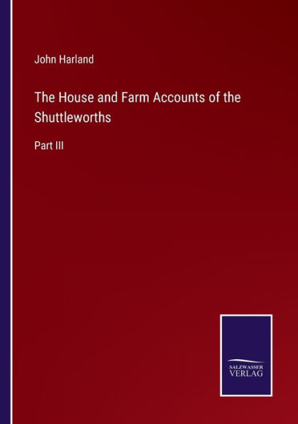 the House and Farm Accounts of Shuttleworths: Part III