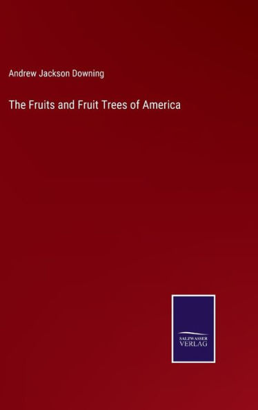 The Fruits and Fruit Trees of America