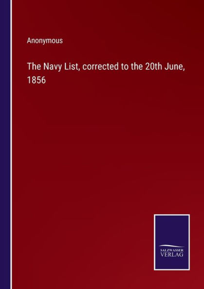 The Navy List, corrected to the 20th June, 1856