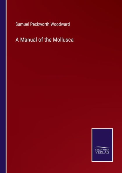 A Manual of the Mollusca