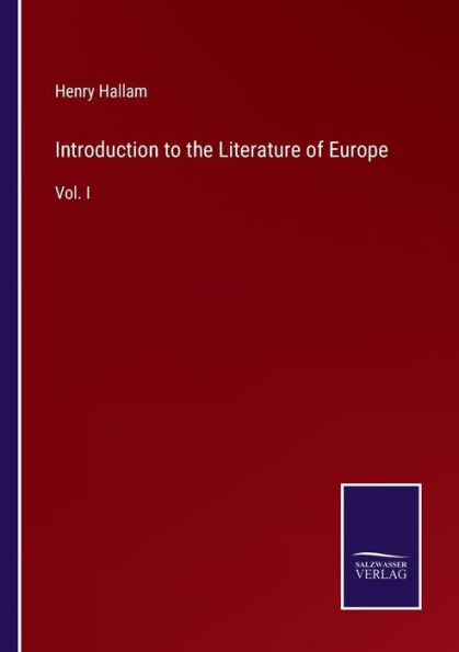 Introduction to the Literature of Europe: Vol. I