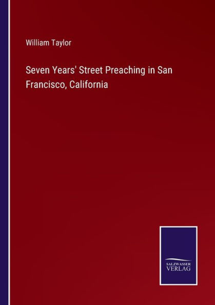 Seven Years' Street Preaching San Francisco, California