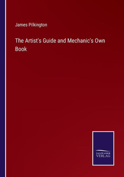 The Artist's Guide and Mechanic's Own Book