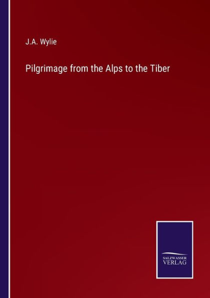 Pilgrimage from the Alps to Tiber